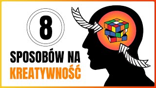 8 sposobów na pobudzenie kreatywności [upl. by Sesilu]