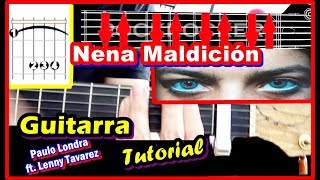 COMO Tocar 😊 NENA MALDICION de PAULO LONDRA GUITARRA Lenny Tavarez Acordes y RITMICA TUTORIAL [upl. by Ellennaj8]