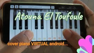 Atouna El Toufoule  Cover aplikasi piano android [upl. by Jocelyn938]