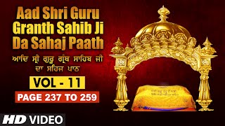 Aad Sri Guru Granth Sahib Ji Da Sahaj Paath Vol  11  Page No 237 to 259  Bhai Pishora Singh Ji [upl. by Enelec]