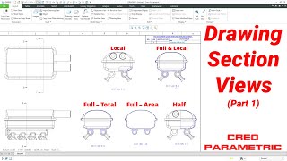 Creo Parametric  Drawing Section Views  Part 1 Full Half Local and Full amp Local [upl. by Somar212]