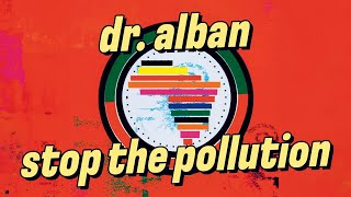 Dr Alban  Stop The Pollution Official Audio [upl. by Zsolway]