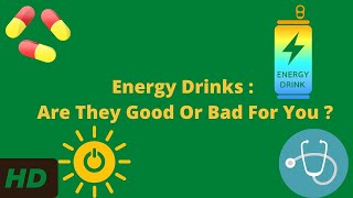 Energy Drinks  Are They Good Or Bad For You [upl. by Dnomde]