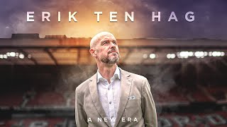 Erik Ten Hag  A New Era [upl. by Irehc]