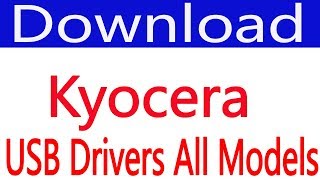 How To Free Download Kyocera USB Drivers all Models [upl. by Nerta]