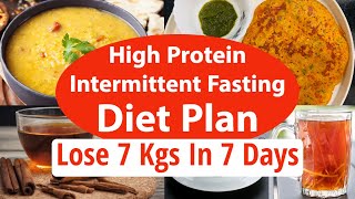 High Protein Intermittent Fasting Diet Plan For Weight Loss  Lose 7 Kgs In 7 Days  EatmoreLosemore [upl. by Ailisec]