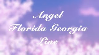 Angel  Florida Georgia Line  Slowed  Lyrics [upl. by Nageek571]