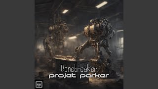 Bonebreaker [upl. by Atil]