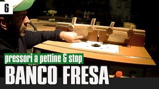 BANCO FRESA Fai da te  PRESSORI a pettine e BLOCCHI di stop [upl. by Bevon204]