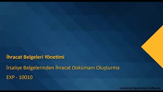 EXP 10010  EXPT01  İrsaliye Belgelerinden İhracat Dokümanı Oluşturma [upl. by April]