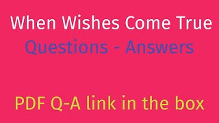 When Wishes Come True questions answers class 7 when Wishes come true questions answers [upl. by Adalia]