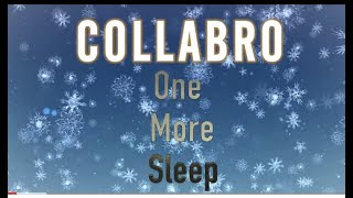 Collabro  One More Sleep 2022 [upl. by Inaffyt541]