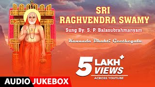 Sri Raghavendra Swamy  Kannada Bhakti Geethegalu S P Balasubrahmanyam  Kannada Devotional Songs [upl. by Parsons179]