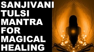 SANJIVANI MANTRA FOR MAGICAL HEALING OF ALL AILMENTS  VERY POWERFUL [upl. by Deck]