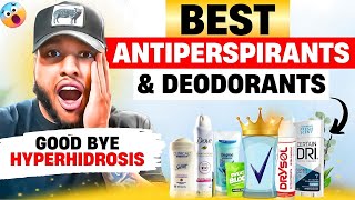 Best Deodorants vs Antiperspirants for HYPERHIDROSIS  Whats Best for SWEATY ARMPITS [upl. by Aihsein]