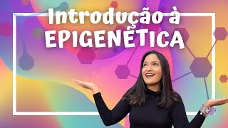 EPIGENÉTICA Entenda TUDO sobre essa ciência Herança epigenética  Thaís Magalhães [upl. by Lud]