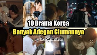 Daftar 10 Drama Korea Yang Banyak Adegan Ciuman Romantis [upl. by Anyt506]