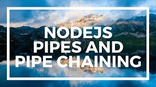 NodeJS For Beginners Pipes and Pipe Chaining ReadableWritable and Transform Streams [upl. by Bonnes]