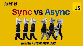 19  Synchronous vs ASynchronous Behaviour in JavaScript [upl. by Eened]