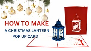 DIY Christmas Lantern PopUp Card Tutorial  Perfect for the Holidays [upl. by Atipul]