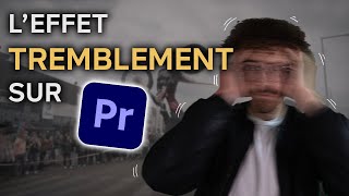 Comment Faire un Effet de TREMBLEMENT sur Adobe Premiere Pro [upl. by Zilada]