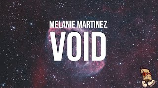 Melanie Martinez  VOID Lyrics [upl. by Naloc]