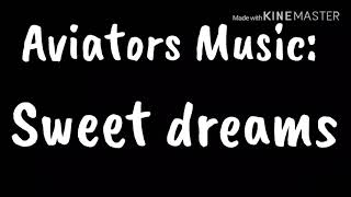 Aviator  Sweet dreams  lyrics [upl. by Behre]