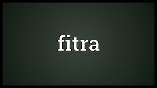 Fitra Meaning [upl. by Stanton]