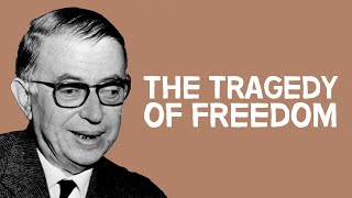 The Tragedy of Freedom  JeanPaul Sartre [upl. by Emiaj]