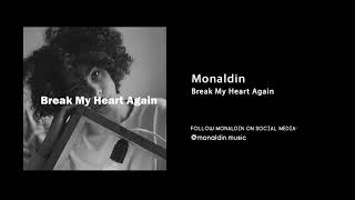 Monaldin ft Alexies Ng  Break My Heart Again Official audio [upl. by Birdella]