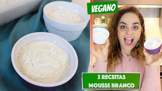 2 RECEITAS DE MOUSSE BRANCO VEGANO SEM LEITE DE VACASEM OVO 653  Receitas da Mussinha [upl. by Alicec]