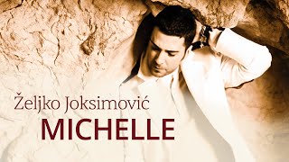 Željko Joksimović  Michelle Official Music Audio 2005 [upl. by Hermy385]