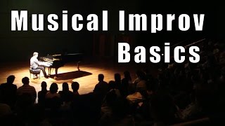 Musical Improvisation 101 The Basics of Improv [upl. by Lak789]