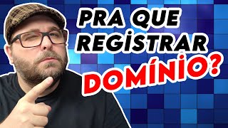 Por que REGISTRAR um DOMÍNIO O que é um domínio [upl. by Aicatsanna982]