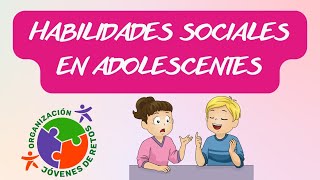 HABILIDADES SOCIALES EN ADOLESCENTES [upl. by Bowerman]