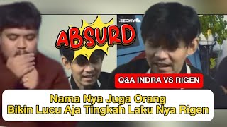 Rigen masih Seperti Yang Dulu  Namanya Juga Orang Rigen vs Indra Frimawan [upl. by Keon211]