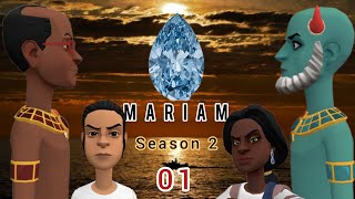 MARIAM S2 Ep 1 [upl. by Ellehcear]