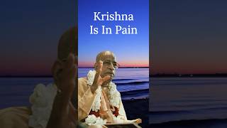 Krishna Is In Pain  Prabhupada Shorts Lectures Bhagavatam Gita prabhupadavani [upl. by Harcourt]