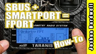 FRSKY FPORT HOW TO  SBUS and SmartPort on One Wire [upl. by Kacie]