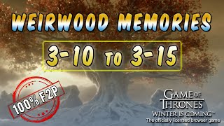 Game Of Thrones  GOTWIC  Weirwood Memories 310 to 315 100 F2P [upl. by Akinnej289]