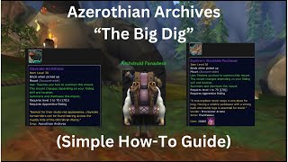 Azerothian Archivists quotThe Big Digquot Simple HowTo Guide [upl. by Forward]