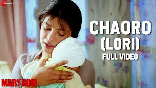 Chaoro Lori Full Video  MARY KOM  Priyanka Chopra  Shashi Suman Sandeep Singh  HD [upl. by Satterfield]