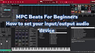 MPC Beats How to set your inputoutput audio devices Tutorial [upl. by Ynnot]