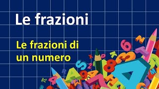 02 Videolezione frazioni la frazione di un numero [upl. by Kerril552]