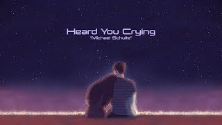 Michael Schulte  Heard You Crying Lyrics [upl. by Burwell]