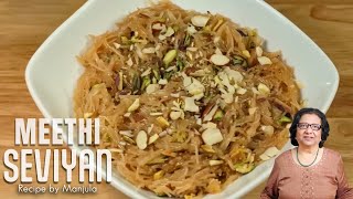 Meethi Seviyan  Sweet Vermicelli  Sweet Vermicelli Recipe by Manjula [upl. by Obeded]