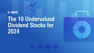 The 10 Undervalued Dividend Stocks for 2024 [upl. by Fabien]