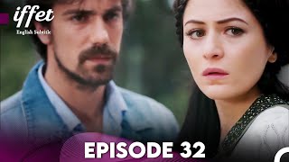 Iffet  Episode 32 English Subtitles [upl. by Brine]