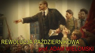 Rewolucja październikowa  prof Adam Wielomski [upl. by Leunam]