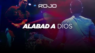 ROJO  Alabad a Dios Vídeo Oficial Todo para un Rey [upl. by Ebonee]